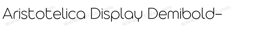 Aristotelica Display Demibold字体转换